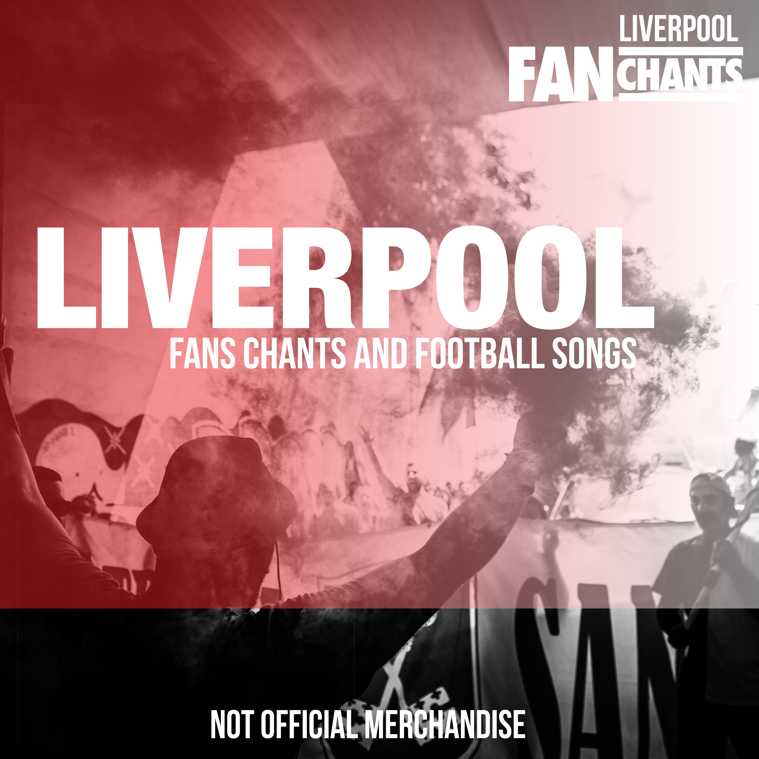 Liverpool Fans Chants and Football Songs album cover