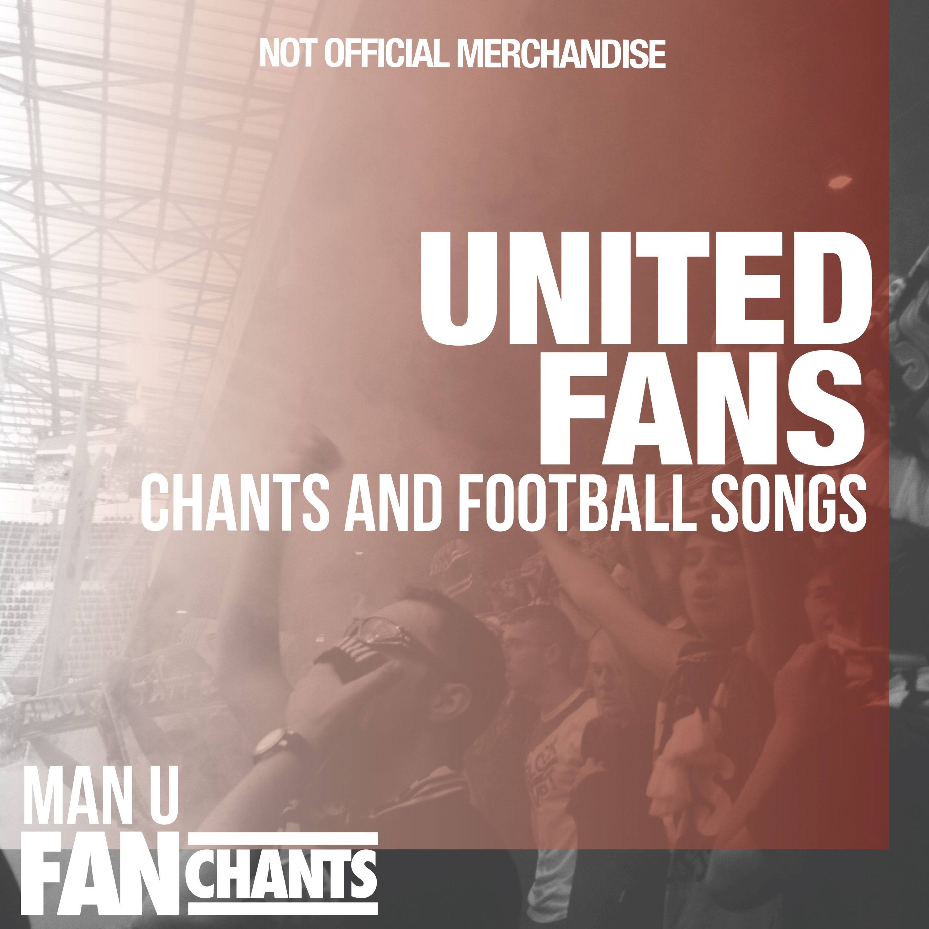 United Fans Chants and Football Songs album cover