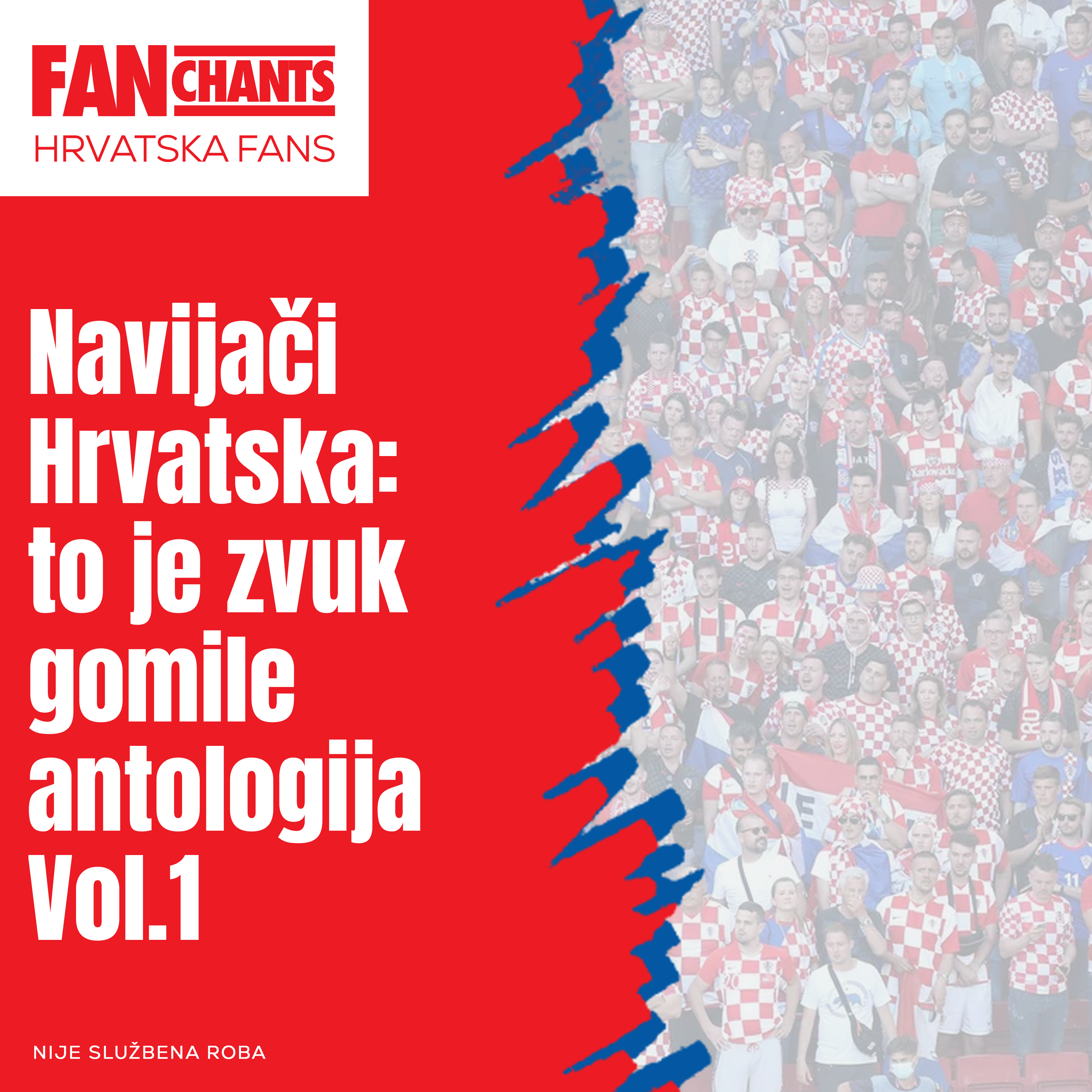 Navijači Hrvatska: to je zvuk gomile antologija Vol.1 album cover