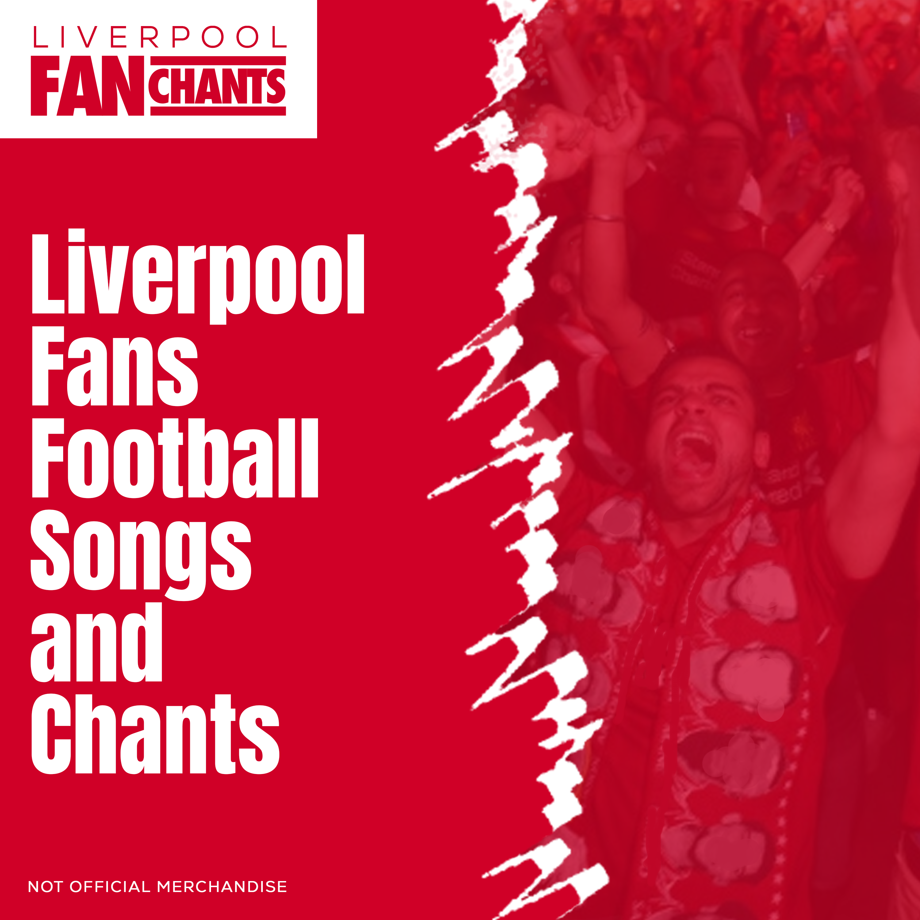 Liverpool Fans Football Songs and Chants album cover